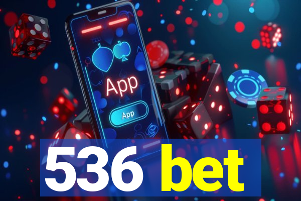 536 bet